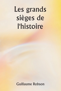 Paperback Les grands sièges de l'histoire [French] Book