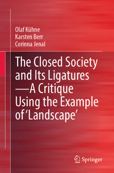 Paperback The Closed Society and Its Ligatures--A Critique Using the Example of 'Landscape' Book