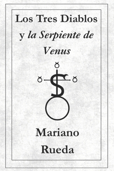 Paperback Los Tres Diablos y la Serpiente de Venus [Spanish] Book