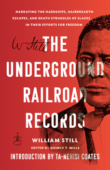 Paperback The Underground Railroad Records: Narrating the Hardships, Hairbreadth Escapes, and Death Struggles of Slaves in Their Efforts for Freedom Book