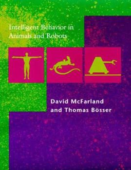 Intelligent Behavior in Animals and Robots - Book  of the Complex Adaptive Systems