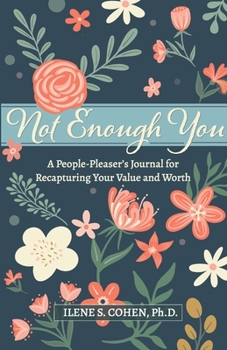 Paperback Not Enough You - A People-Pleaser's Journal for Recapturing Your Value and Worth Book