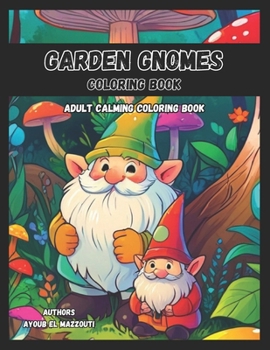 Creative Haven Magical Garden Gnomes Coloring Book: : Adult Calming Coloring Book