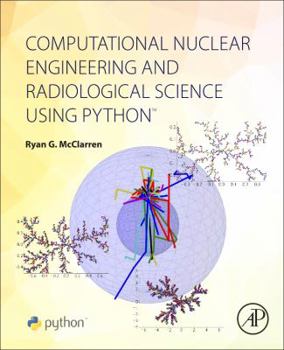 Paperback Computational Nuclear Engineering and Radiological Science Using Python Book