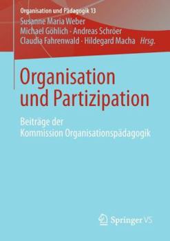 Paperback Organisation Und Partizipation: Beiträge Der Kommission Organisationspädagogik [German] Book