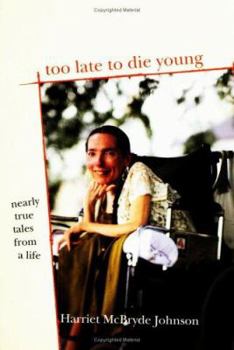 Hardcover Too Late to Die Young: Nearly True Tales from a Life Book