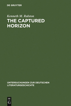 Hardcover The Captured Horizon: Heidegger and the Nachtwachen Von Bonaventura Book