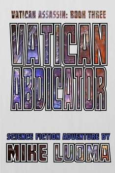 Vatican Abdicator - Book #3 of the Vatican Assassin Trilogy