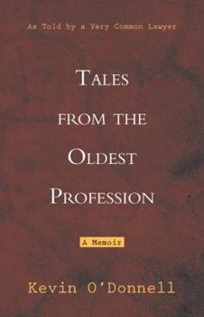 Paperback Tales from the Oldest Profession: As Told by a Very Common Lawyer Book