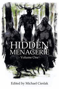 Hidden Menagerie Vol 1 - Book #1 of the Hidden Menagerie