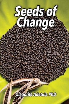 Seeds of Change: Transforming African Agriculture: Seeds of Hope and Innovation