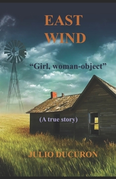 Paperback East Wind: Girl, Woman-Object. A true story Book