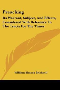 Paperback Preaching: Its Warrant, Subject, And Effects, Considered With Reference To The Tracts For The Times: In Two Sermons (1841) Book