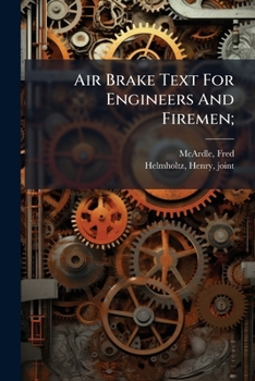Paperback Air Brake Text For Engineers And Firemen; Book