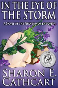 Paperback In The Eye of The Storm: A Novel of the Phantom of the Opera Book