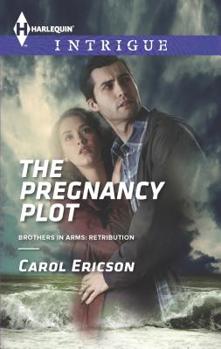 The Pregnancy Plot - Book #2 of the Brothers in Arms: Retribution