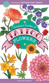 Paperback Gorgeous Garden of Tattoo Flowers: 50 Temporary Tattoos That Teach Book