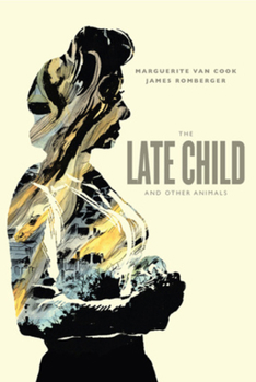 Hardcover The Late Child and Other Animals Book