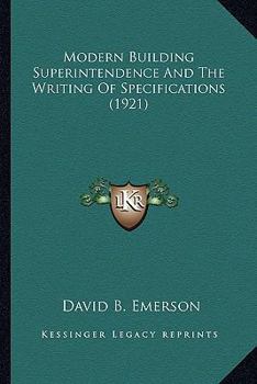 Paperback Modern Building Superintendence And The Writing Of Specifications (1921) Book