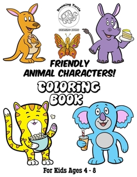 Friendly Animal Characters Coloring Book: For Kids Ages 4-8