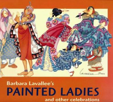 Paperback Barbara Lavallee's Painted Ladies: And Other Celebrations Book