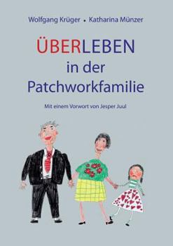 Paperback Über-Leben in der Patchworkfamilie: Mit einem Vorwort von Jesper Juul [German] Book