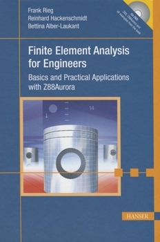 Hardcover Finite Element Analysis for Engineers: Basics and Practical Applications with Z88aurora Book
