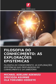 Paperback Filosofia Do Conhecimento: As Explorações Epistémicas [Portuguese] Book