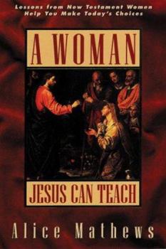 Paperback A Woman Jesus Can Teach Book