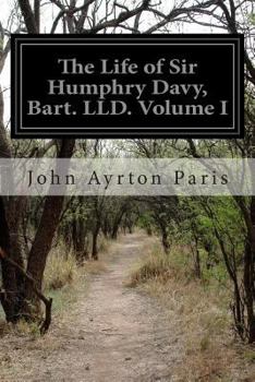 Paperback The Life of Sir Humphry Davy, Bart. LLD. Volume I Book