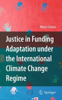 Hardcover Justice in Funding Adaptation Under the International Climate Change Regime Book