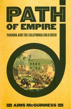 Hardcover Path of Empire: Panama and the California Gold Rush Book