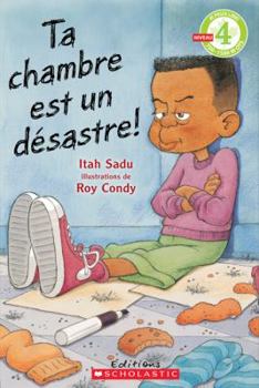Paperback Je Peux Lire! Niveau 4: Ta Chambre Est Un D?sastre! [French] Book