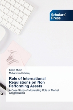 Role of International Regulations on Non Performing Assets: A Case Study of Moderating Role of Market Concentration