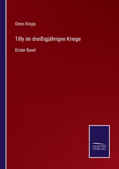 Paperback Tilly im dreißigjährigen Kriege: Erster Band [German] Book