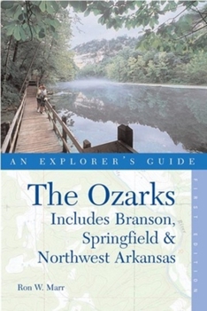 Paperback The Ozarks: An Explorer's Guide, First Edition: Includes Branson, Springfield, and Northwest Arkansas Book