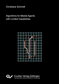 Paperback Algorithms for Mobile Agents with Limited Capabilities Book