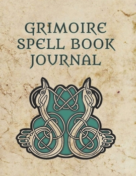 Grimoire Spell Book Journal: Large Grimoire Medieval Witchcraft Spells And Book Of Shadows Record Gift Celtic