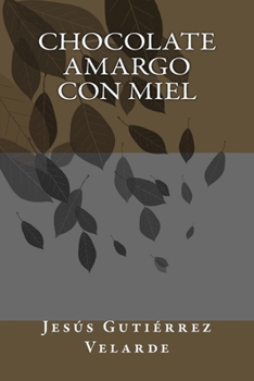 Paperback Chocolate amargo con miel [Spanish] Book