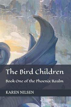Paperback The Bird Children: Book One of the Phoenix Realm Book