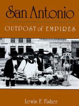 Hardcover San Antonio: Outpost of Empires Book