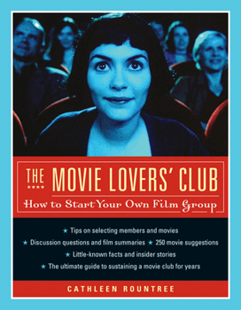 Paperback The Movie Lovers' Club: How to Start Your Own Film Group Book