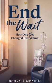 End the Wait : How One Yes Changed Everything