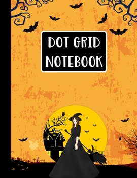 Dot Grid Notebook: Halloween Gifts: Scary Witch Women and Black Castle Orange Dot Grid Journal  | Bullet Grid Notebook