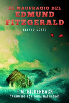 El Naufragio Del Edmund Fitzgerald - Relato Corto (Spanish Edition)