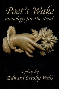 Paperback Poet's Wake: Monologs for the Dead Book