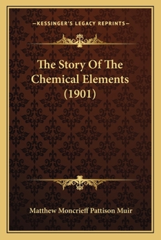 Paperback The Story Of The Chemical Elements (1901) Book