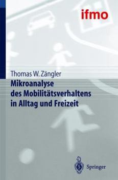 Paperback Mikroanalyse Des Mobilitätsverhaltens in Alltag Und Freizeit [German] Book