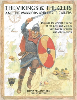 Paperback The Vikings & the Celts: Ancient Warriors and Fierce Raiders: Discover the Dramatic World of the Celts and Vikings with How-To Projects and 700 Pictur Book