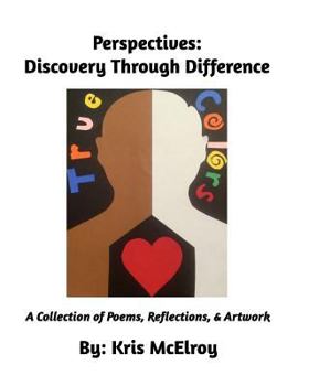 Paperback Perspectives Discovery Through Difference: A Collection of Poems, Reflections, & Artwork Book